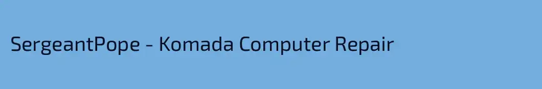 SergeantPope - Komada Computer Repair